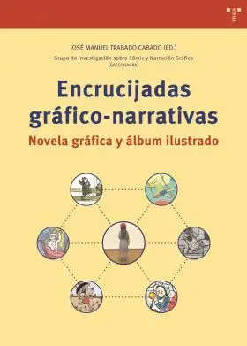Encrucijadas Gráfico Narrativas. Novela Gráfica y Álbum Ilustrado
