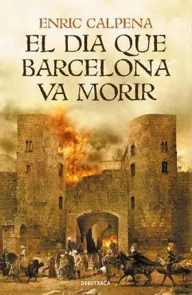 El Dia que Barcelona Va Morir