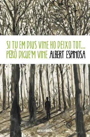 Si tu Em Dius Vine Ho Deixo Tot... Però Digue'm Vine