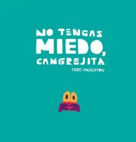 No Tengas Miedo, Cangrejita (Libro de Carton)