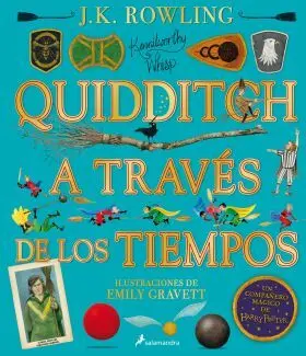 Quidditch a Traves de los Tiempos. Edicion Ilustra
