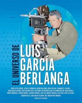El Universo de Luis Garcia Berlanga