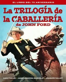 Trilogia de la Caballeria de John Ford, la. El Libro del 75 a