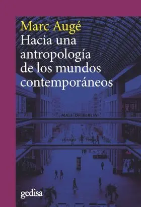 Hacia una Antropologia de los Mundos Contemporaneo