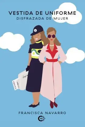 Vestida de Uniforme, Disfrazada de Mujer