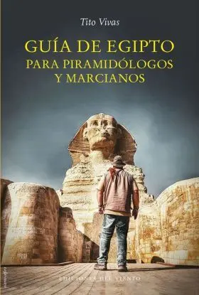 Guia de Egipto para Piramidologos y Marcianos