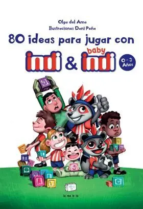 80 Ideas para Jugar con Indi y Baby Indi