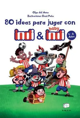 80 Ideas para Jugar con Indi y Baby Indi