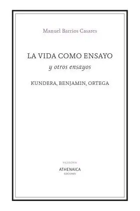 La Vida Como Ensayo y Otros Ensayos