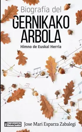 Biografia del Gernikako Arbola: Himno de Euskal He