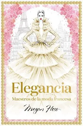 Elegancia: Maestros de la Moda Francesa