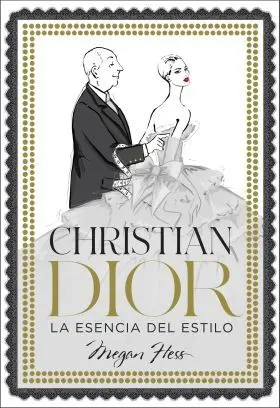 Christian Dior. La Esencia del Estilo