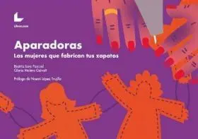 Aparadoras las Mujeres que Fabrican Tus Zapatos