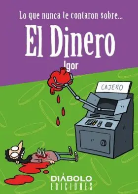 Lo que Nunca te Contaron Sobre... El Dinero