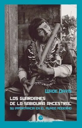 Los Guardianes de la Sabiduria Ancestral