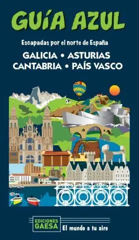 Escapada por el Norte de España: Galicia, Asturias