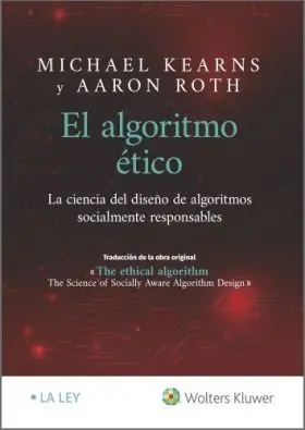 El Algoritmo Etico: la Ciencia del Diseño de Algor