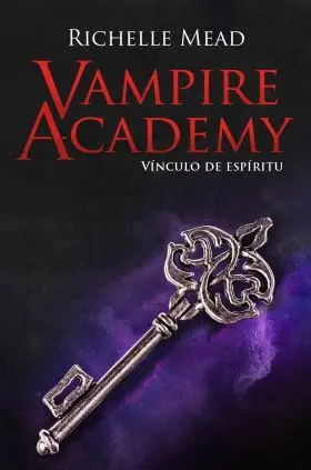 Vampire Academy: Vínculo de Espíritu