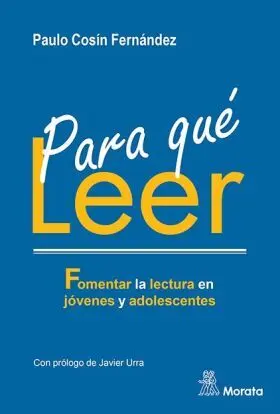 Para que Leer. Fomentar la Lectura en Jovenes y Adolescentes