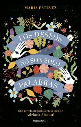 Deseos no Son Solo Palabras, los. (Novela)