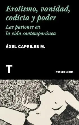 Erotismo, Vanidad, Codicia y Poderpasiones y Vida