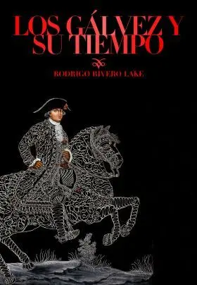 Los Gálvez y Su Tiempo