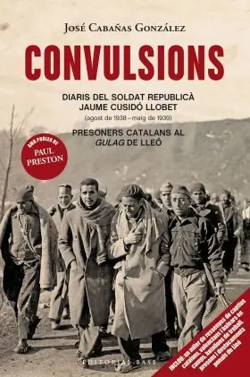 Convulsions. Diaris del Soldat Republicà Jaume Cusidó Llobet. Presoners Catalans