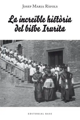 Increible Historia del Bisbe Irurita,La Catalan