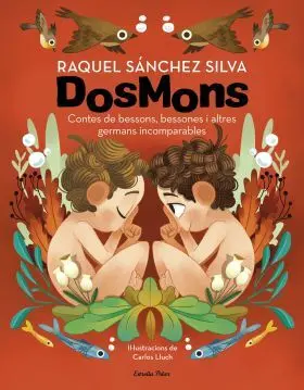 Dosmons. Contes de Bessons, Bessones I Altres Germans Incomparables