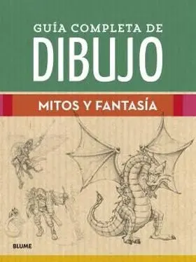 Guía Completa de Dibujo. Mitos y Fantasía