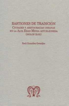 Bastiones de Tradición. Ciudades y Aristocracias Urbanas en la Al