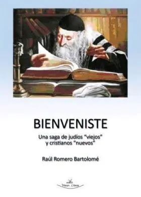 Bienveniste. Una Saga de Judios Viejos y Cristia