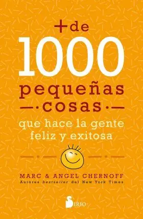 Más de Mil Pequeñas Cosas que Hace la Gente Feliz y Exitosa