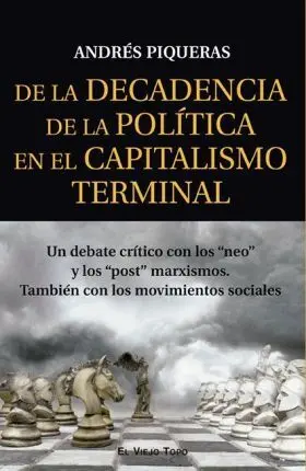 De la Decadencia de la Politica en el Capitalismo Terminal