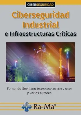 Ciberseguridad Industrial:infraestructuras Critica