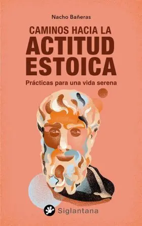 Caminos Hacia la Actitud Estoica