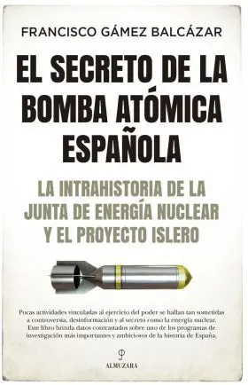 El Secreto de la Bomba Atómica Española