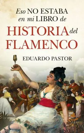 Eso no Estaba... hist. Del Flamenco