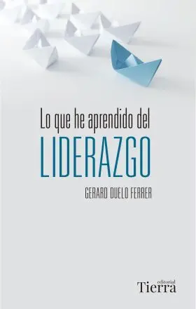 Lo que He Aprendido del Liderazgo