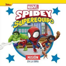 Spidey y Su Superequipo. Misión en la Obra