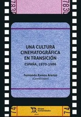 Una Cultura Cinematografica en Transicion España, 1970-1986