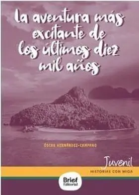 La Aventura Mas Excitante de los Ultimos Diez Mil Años
