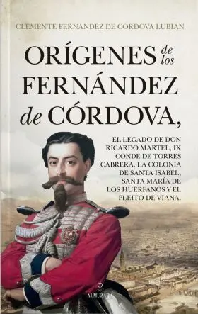 Orígenes de los Fernández de Córdova el Legado de Don Ricardo Ma