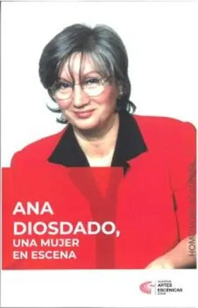 Ana Diosdado, una Mujer en Escena