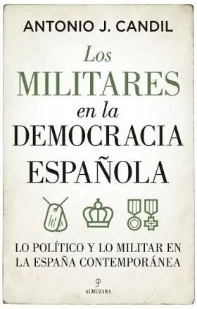 Los Militares en la Democracia Española
