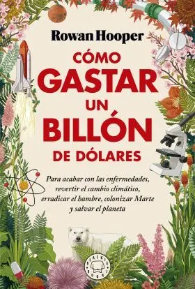Como Gastar un Billon de Dolares