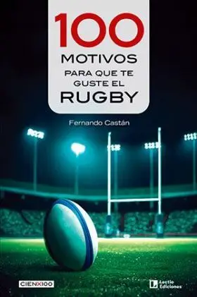 100 Motivos para que te Guste el Rugby