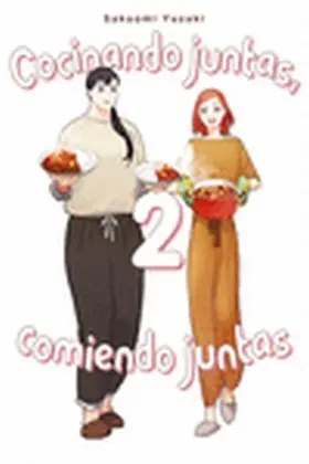 Cocinando Juntas, Comiendo Juntas, Vol. 2