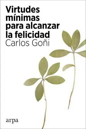 Virtudes Minimas para Alcanzar la Felicidad