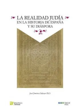 La Realidad Judia en la Historia de España y Su Diaspora